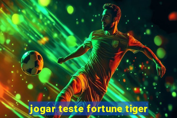 jogar teste fortune tiger