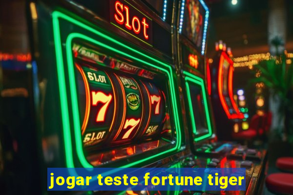 jogar teste fortune tiger