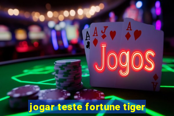 jogar teste fortune tiger