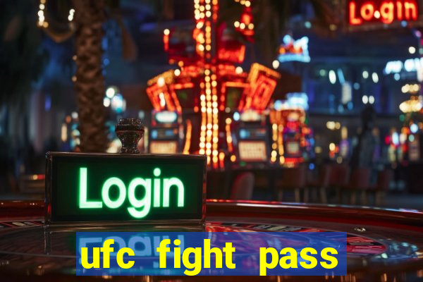 ufc fight pass assistir online