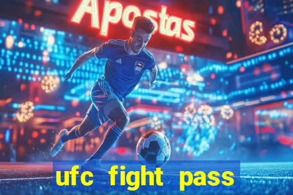 ufc fight pass assistir online