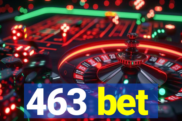 463 bet