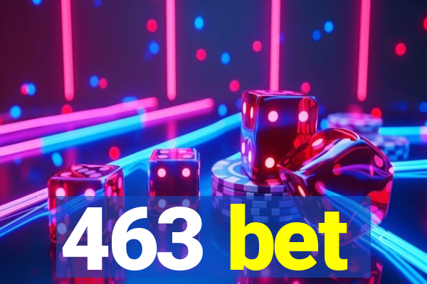 463 bet