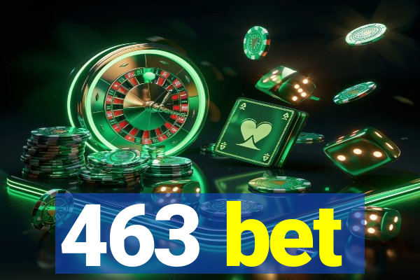 463 bet