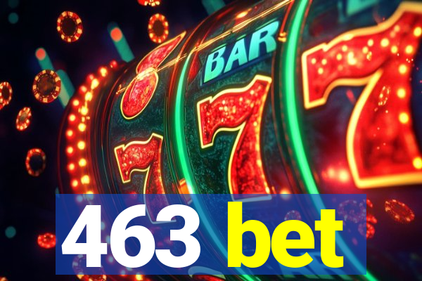 463 bet