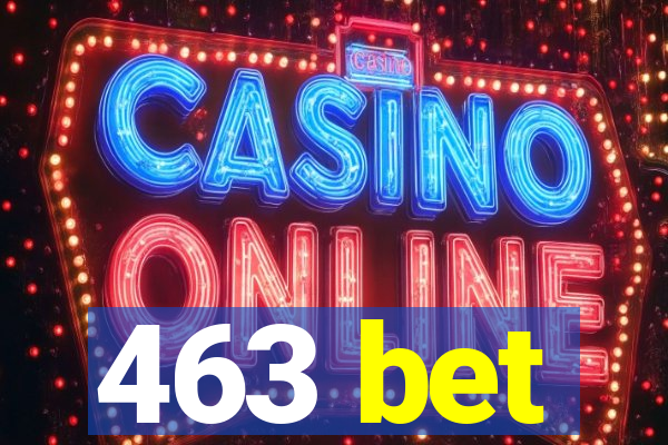 463 bet