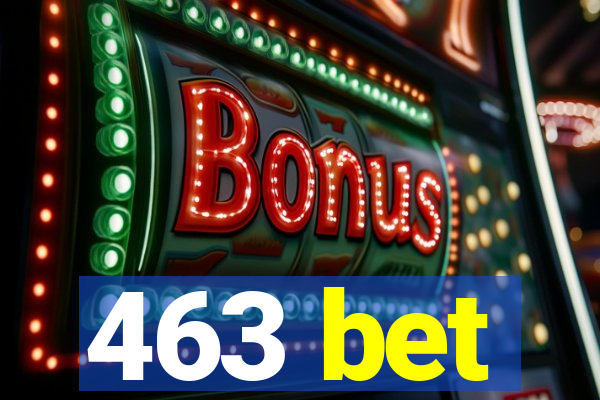 463 bet