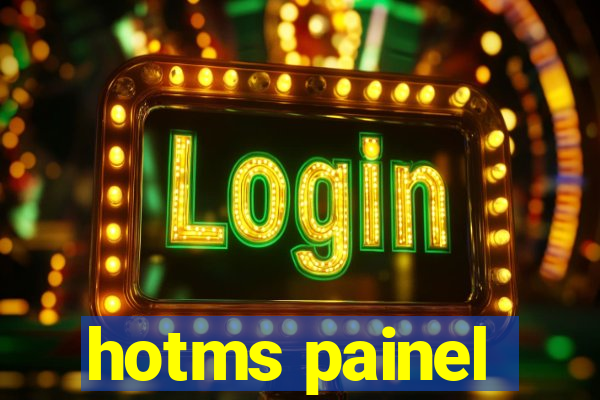 hotms painel