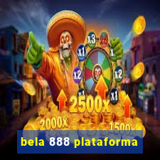 bela 888 plataforma