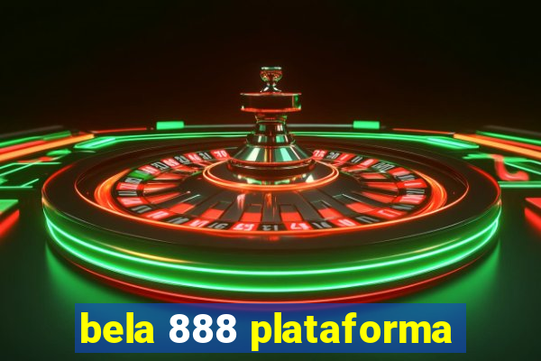 bela 888 plataforma