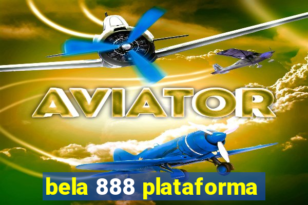 bela 888 plataforma