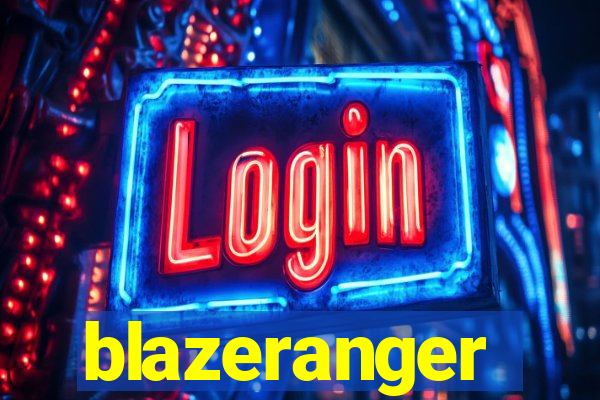 blazeranger