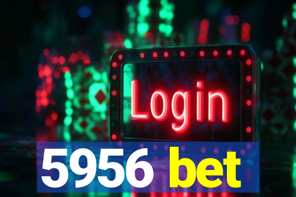 5956 bet