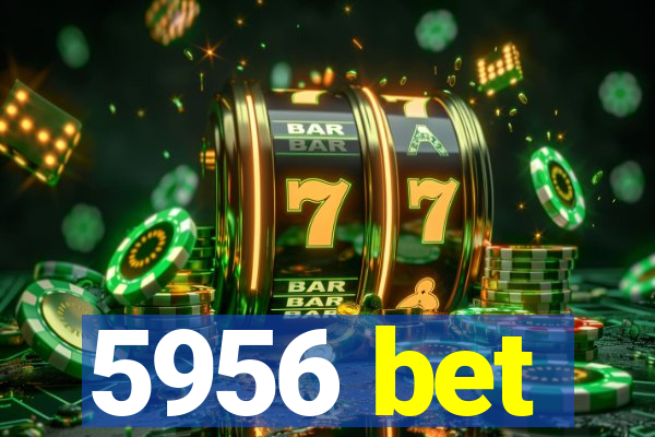 5956 bet