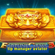 tip manager aviator