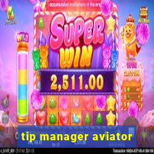 tip manager aviator