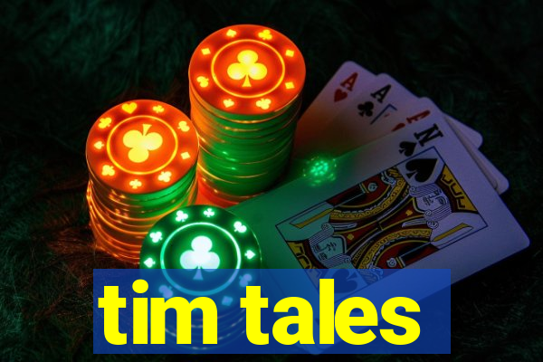 tim tales