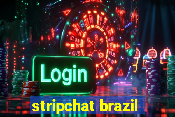 stripchat brazil