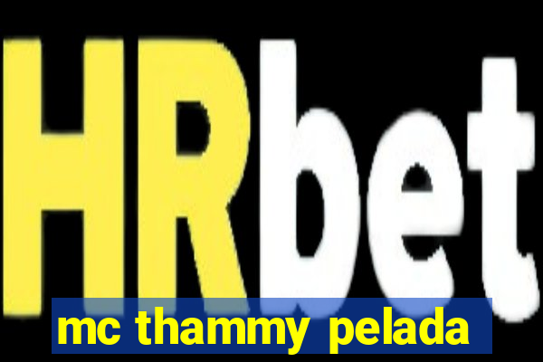 mc thammy pelada