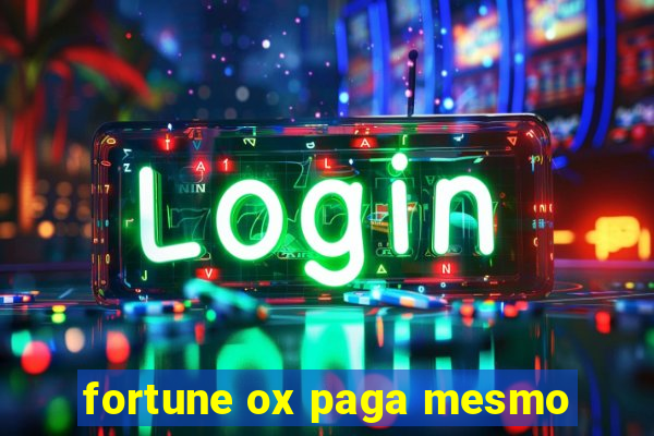 fortune ox paga mesmo