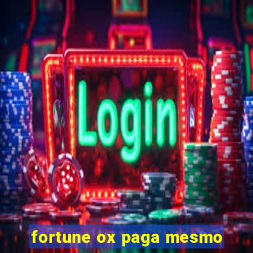 fortune ox paga mesmo