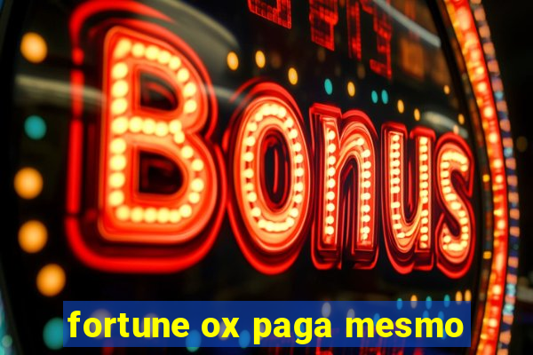 fortune ox paga mesmo