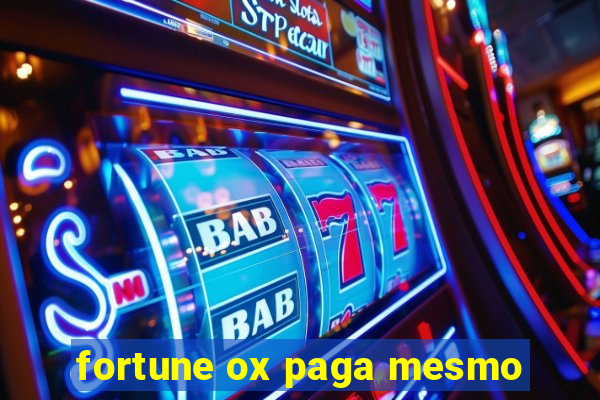 fortune ox paga mesmo