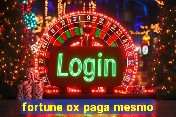 fortune ox paga mesmo