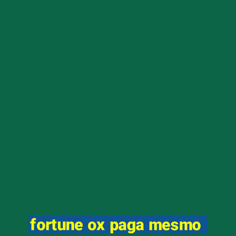 fortune ox paga mesmo