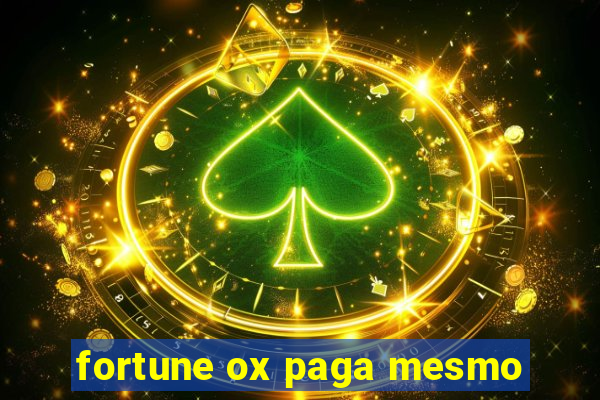 fortune ox paga mesmo