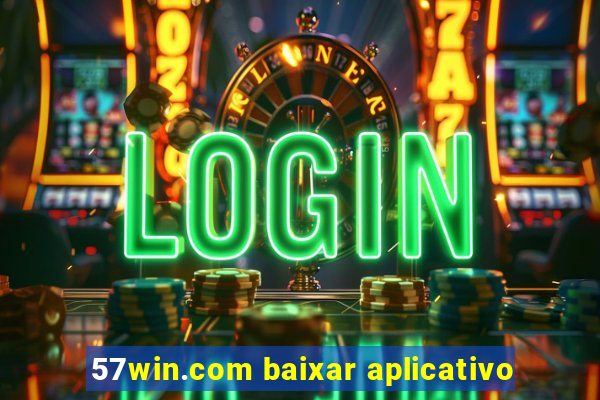 57win.com baixar aplicativo