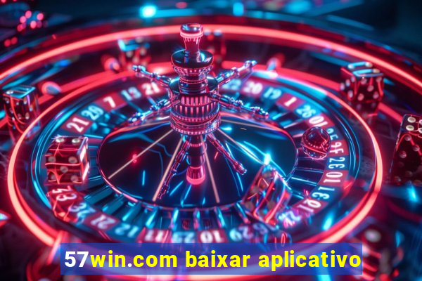 57win.com baixar aplicativo