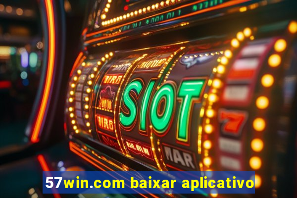 57win.com baixar aplicativo