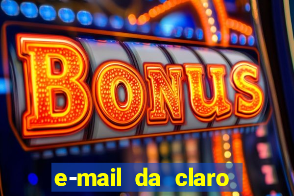 e-mail da claro para enviar comprovante de pagamento