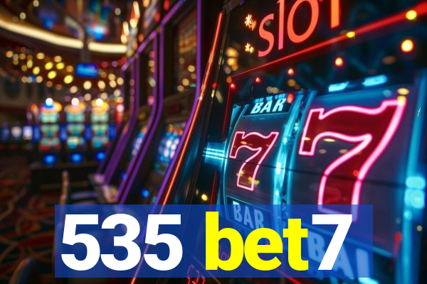 535 bet7