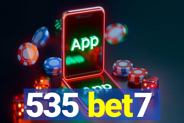 535 bet7