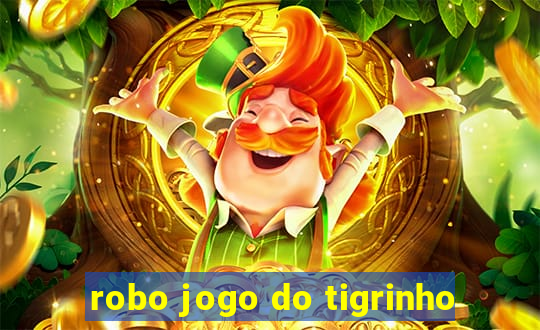 robo jogo do tigrinho