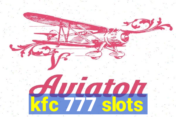 kfc 777 slots