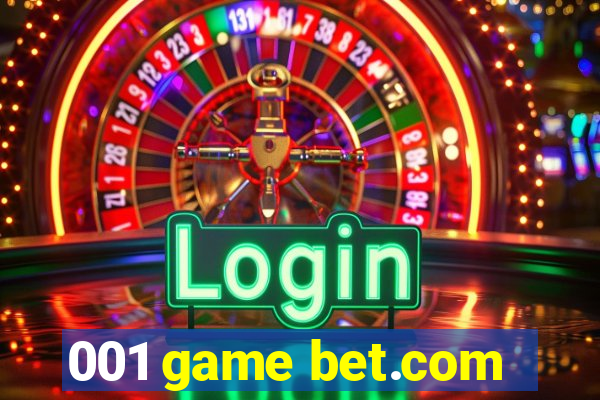 001 game bet.com