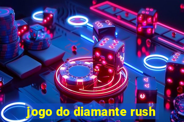 jogo do diamante rush