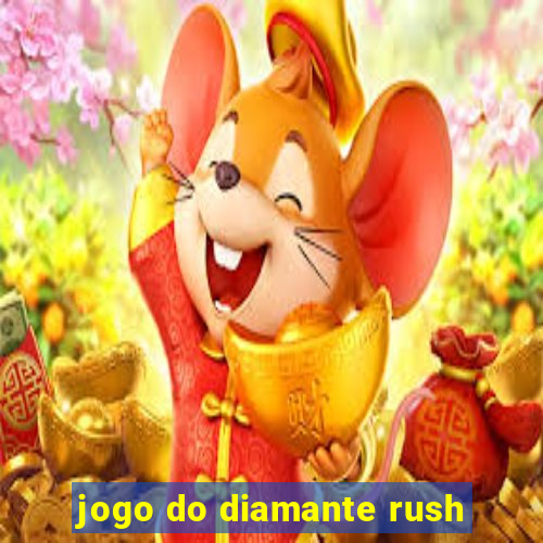 jogo do diamante rush