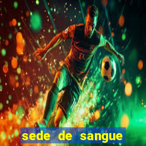 sede de sangue (2009 assistir online)