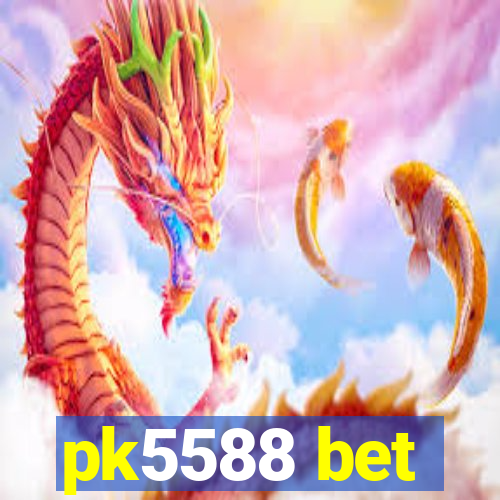 pk5588 bet