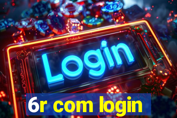 6r com login