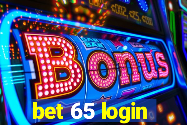 bet 65 login