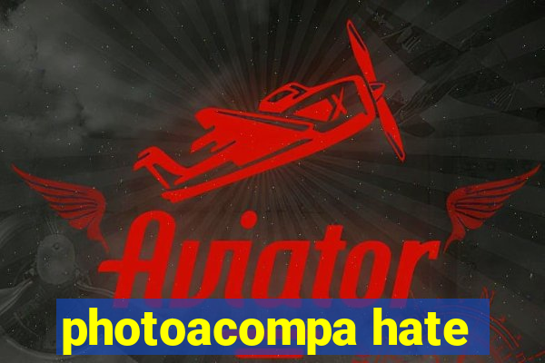 photoacompa hate