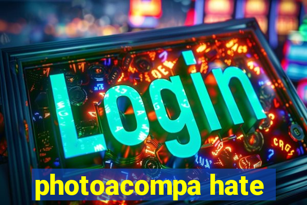 photoacompa hate