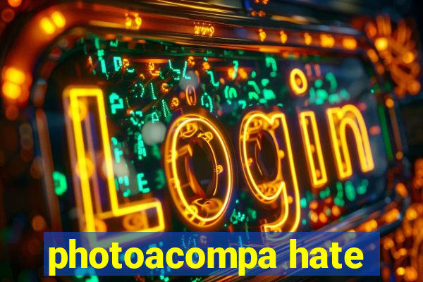 photoacompa hate