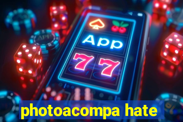 photoacompa hate