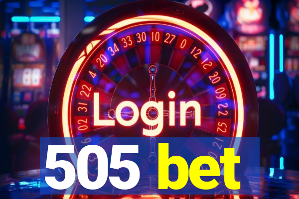 505 bet